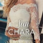 Extract: Recluse Millionaire, Reluctant Bride by Sun Chara