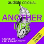 Audiobook Review: Another Life – An Audible Original by Karla Marie Sweet