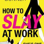 Book Review: How To Slay At Work by Sarah Bonner