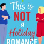 Book Review: This Is Not a Holiday Romance by Camilla Isley