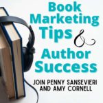 A Moment With…Penny Sansevieri and Amy Cornell from The Book Marketing Tips & Author Success Podcast